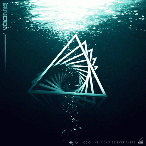 Voicians : We Won't Be Ever There